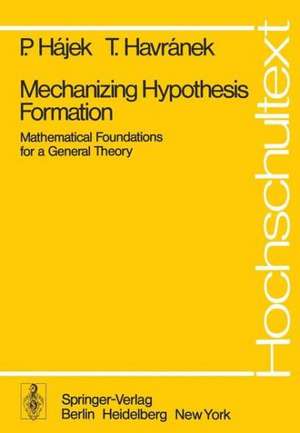 Mechanizing Hypothesis Formation: Mathematical Foundations for a General Theory de P. Hajek