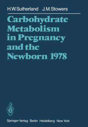 Carbohydrate Metabolism in Pregnancy and the Newborn 1978 de H. W. Sutherland