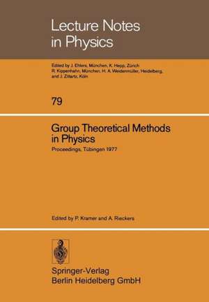 Group Theoretical Methods in Physics: Sixth International Colloquium Tübingen 1977 de P. Kramer