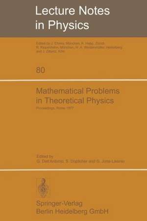 Mathematical Problems in Theoretical Physics: International Conference Held in Rome, June 6–15, 1977 de G. Dell-Antonio