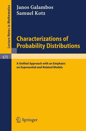 Characterizations of Probability Distributions.: A Unified Approach with an Emphasis on Exponential and Related Models. de Janos Galambos