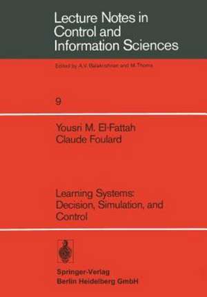 Learning Systems: Decision, Simulation, and Control de Y. M. El-Fattah