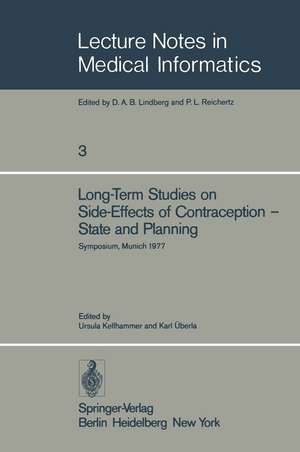 Long-Term Studies on Side-Effects of Contraception — State and Planning: Symposium of the Study Group ‘Side-Effects of Oral Contraceptives — Pilot Phase’ Munich, September 27–29, 1977 de U. Kellhammer