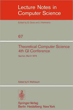 Theoretical Computer Science: 4th GI Conference Aachen, March 26-28, 1979 de K. Weihrauch