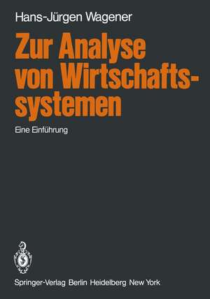 Zur Analyse von Wirtschaftssystemen: Eine Einführung de H. -J. Wagener