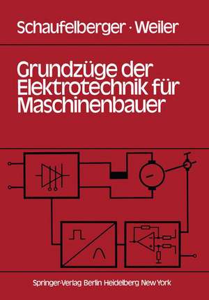 Grundzüge der Elektrotechnik für Maschinenbauer: Grundlagen, Energietechnik, Elektronik, Meßtechnik de W. Schaufelberger