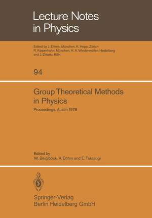 Group Theoretical Methods in Physics: Seventh International Colloquium and Integrative Conference on Group Theory and Mathematical Physics, Held in Austin, Texas, September 11–16, 1978 de W. Beiglböck