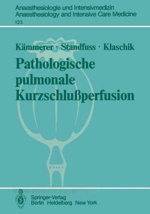 Pathologische pulmonale Kurzschlußperfusion: Theoretische, klinische und tierexperimentelle Untersuchungen zur Variabilität de H. Kämmerer