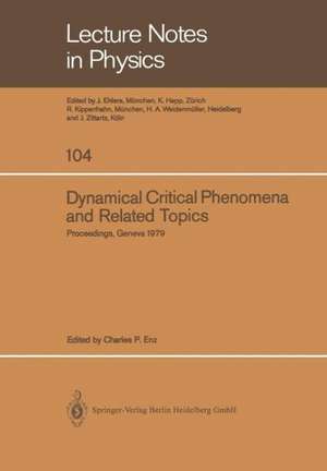 Dynamical Critical Phenomena and Related Topics: Proceedings of the International Conference, Held at the University of Geneva, Switzerland, April 2–6, 1979 de C. P. Enz