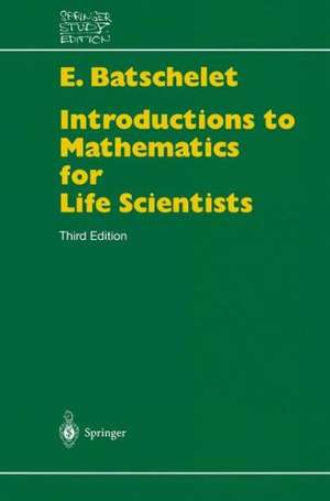 Introduction to Mathematics for Life Scientists de Edward Batschelet