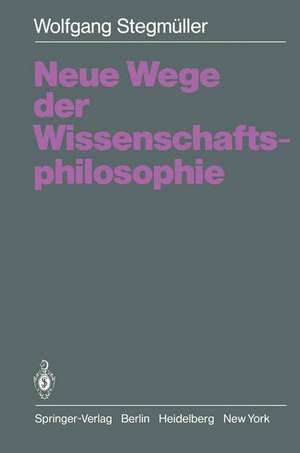 Neue Wege der Wissenschaftsphilosophie de Wolfgang Stegmüller