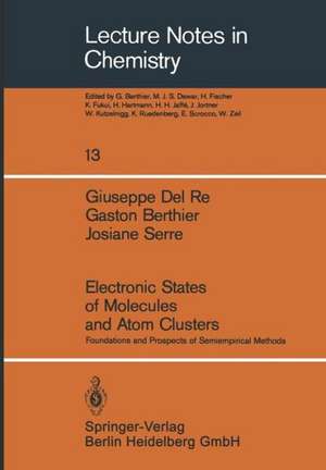 Electronic States of Molecules and Atom Clusters: Foundations and Prospects of Semiempirical Methods de G. Del Re