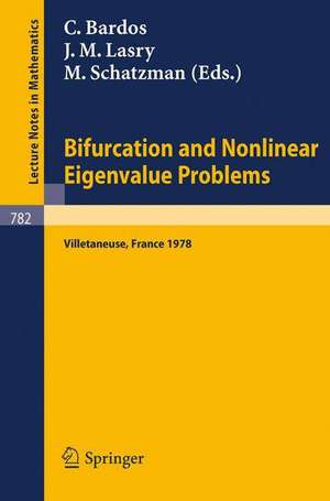 Bifurcation and Nonlinear Eigenvalue Problems: Proceedings, Universite de Paris XIII, Villetaneuse, France, October 2-4, 1978 de C. Bardos