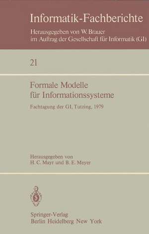 Formale Modelle für Informationssysteme: GI-Fachtagung, 24.–26. Mai 1979, Tutzing de H. C. Mayr