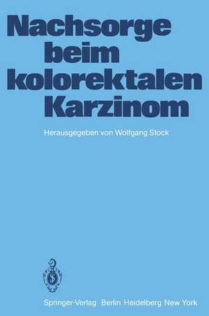 Nachsorge beim kolorektalen Karzinom de W. Stock