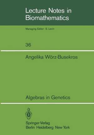 Algebras in Genetics de Angelika Wörz-Busekros