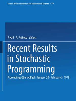 Recent Results in Stochastic Programming: Proceedings, Oberwolfach, January 28 – February 3, 1979 de P. Kall