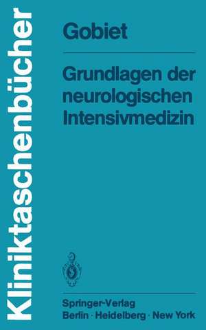 Grundlagen der neurologischen Intensivmedizin de W. Gobiet