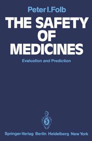 The Safety of Medicines: Evaluation and Prediction de P. I. Folb