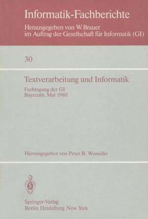 Textverarbeitung und Informatik: Fachtagung der GI Bayreuth, 28. – 30. Mai 1980 de P. R. Wossidlo