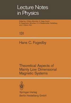 Theoretical Aspects of Mainly Low Dimensional Magnetic Systems de H. C. Fogedby