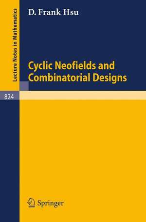 Cyclic Neofields and Combinatorial Designs de D. F. Hsu