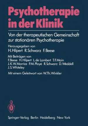 Psychotherapie in der Klinik: Von der therapeutischen Gemeinschaft zur stationären Psychotherapie de H. Hilpert