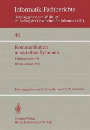 Kommunikation in verteilten Systemen: Fachtagung der GI, Berlin, 27.–30. Januar 1981 de S. Schindler