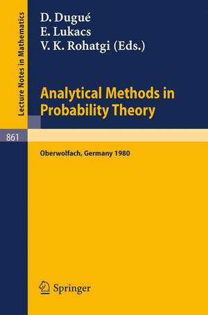 Analytical Methods in Probability Theory: Proceedings of the Conference Held at Oberwolfach, Germany, June 9–14, 1980 de Daniel Dugue