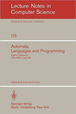 Automata, Languages and Programming: Eighth Colloquium, Acre (Akko), Israel, July 13-17, 1981 de Seven