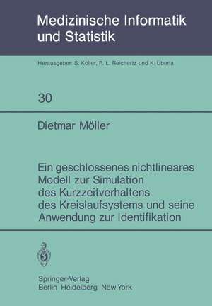 Ein geschlossenes nichtlineares Modell zur Simulation des Kurzzeitverhaltens des Kreislaufsystems und seine Anwendung zur Identifikation de D. Möller