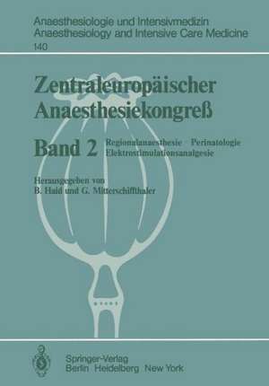 Zentraleuropäischer Anaesthesiekongreß: Regionalanaesthesie, Perinatologie Elektrostimulationsanalgesie de B. Haid