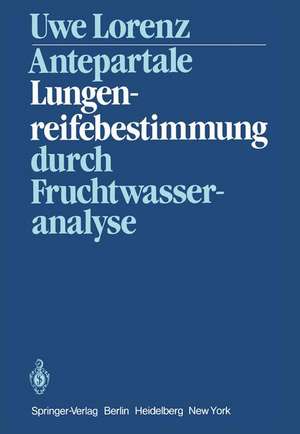 Antepartale Lungenreifebestimmung durch Fruchtwasseranalyse de U. Lorenz