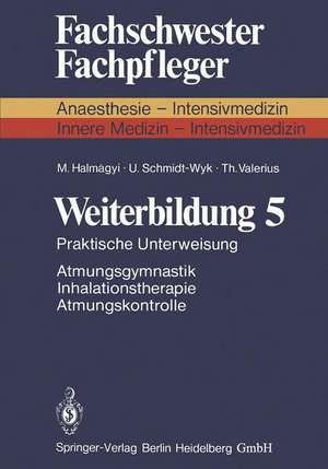 Weiterbildung 5: Praktische Unterweisung Atmungsgymnastik Inhalationstherapie Atmungskontrolle de M. Halmagyi