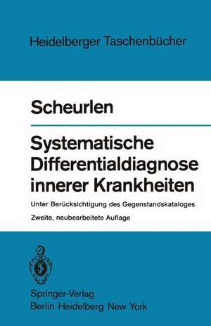 Systematische Differentialdiagnose innerer Krankheiten: Unter Berücksichtigung des Gegenstandskataloges de P. Gerhardt Scheurlen