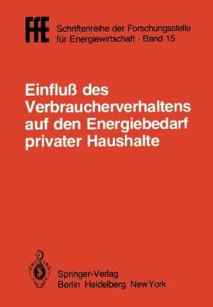 Einfluß des Verbraucherverhaltens auf den Energiebedarf privater Haushalte: Vorträge der Tagung in München am 16. Oktober 1981 de VDI