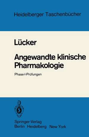 Angewandte klinische Pharmakologie: Phase-I-Prüfungen de P. W. Lücker