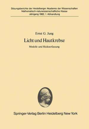 Licht und Hautkrebse: Modelle und Risikoerfassung Vorgetragen in der Sitzung vom 27. Juni 1981 de E. G. Jung