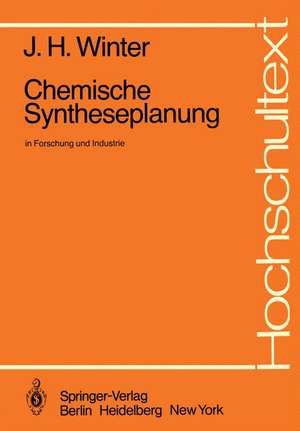 Chemische Syntheseplanung in Forschung und Industrie de J. H. Winter