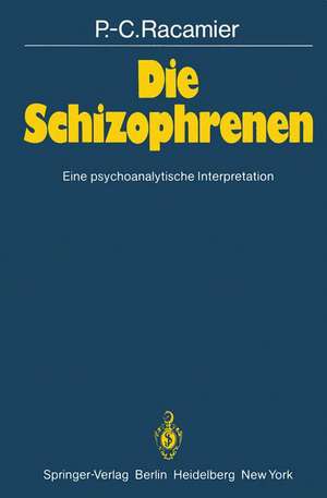 Die Schizophrenen: Eine psychoanalytische Interpretation de P. -C. Racamier