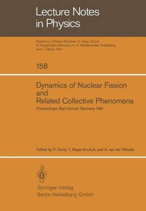 Dynamics of Nuclear Fission and Related Collective Phenomena: Proceedings of the International Symposium on “Nuclear Fission and Related Collective Phenomena and Properties of Heavy Nuclei”, Bad Honnef, Germany, October 26–29, 1981 de P. David