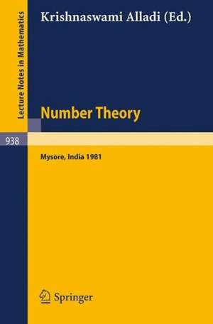 Number Theory: Proceedings of the Third Matscience Conference Held at Mysore, India, June 3-6, 1981 de K. Alladi