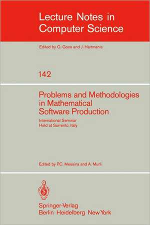 Problems and Methodologies in Mathematical Software Production: International Seminar, Held at Sorrento, Italy, November 3-8, 1980 de P.C. Messina