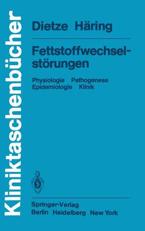 Fettstoffwechselstörungen: Physiologie Pathogenese Epidemiologie Klinik de G. Dietze