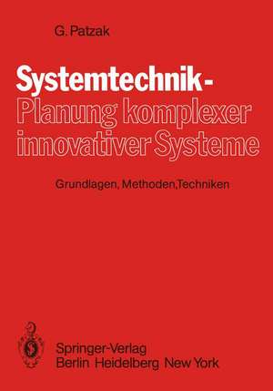 Systemtechnik — Planung komplexer innovativer Systeme: Grundlagen, Methoden, Techniken de G. Patzak