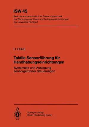 Taktile Sensorführung für Handhabungseinrichtungen: Systematik und Auslegung sensorgeführter Steuerungen de H. Erne