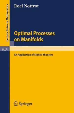 Optimal Processes on Manifolds: An Application of Stoke's Theorem de R. Nottrot