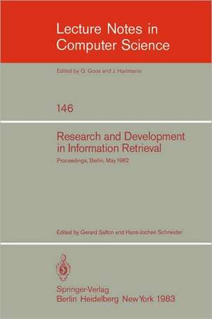 Research and Development in Information Retrieval: Proceedings, Berlin, May 18-20, 1982 de Gerard Salton