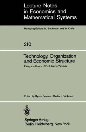 Technology, Organization and Economic Structure: Essays in Honor of Prof. Isamu Yamada de R. Sato