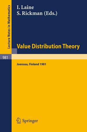 Value Distribution Theory: Proceedings of the Nordic Summer School in Mathematics Held at Joensuu, Finland, June 1-12, 1981 de I. Laine